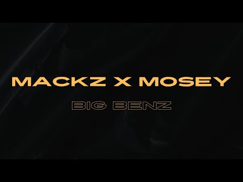 MACKZ X MOSEY - Big Benz (Visualizer)