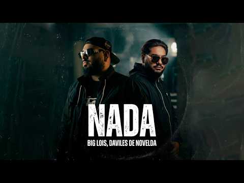 Big Lois x Daviles de Novelda - Nada (Videoclip Oficial)