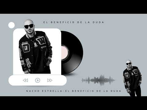 Nacho Estrella -  El Beneficio de la duda