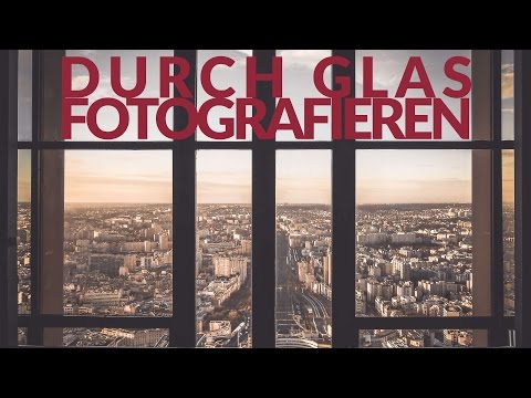 DURCH GLAS FOTOGRAFIEREN - Quicktipp Fotografie