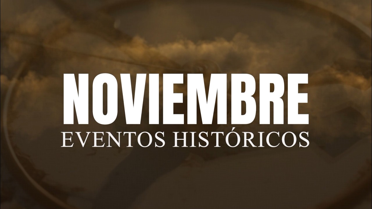 📢 EVENTOS HISTÓRICOS DE NOVIEMBRE 2026.