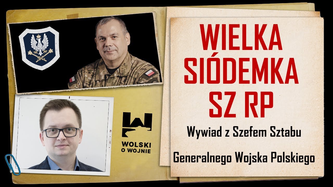 WIELKA SIÓDEMKA SZ RP - wywiad z Szefem Sztabu Generalnego WP generałem Wiesławem Kukułą