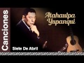 Atahualpa Yupanqui - Siete De Abril