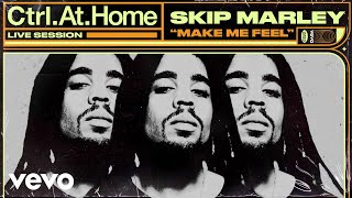 Skip Marley - Make Me Feel (Live Session) | Vevo Ctrl.At.Home