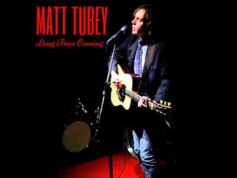 Matt Tubey - Long Time Coming (Album Version)