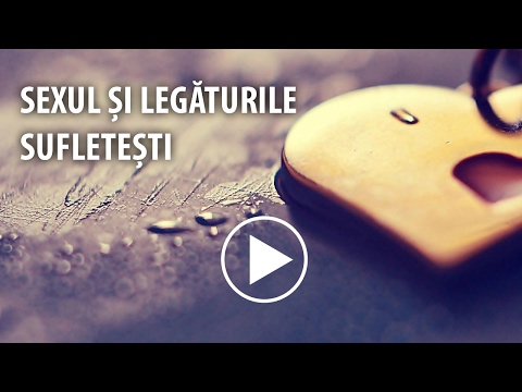 Sexul si legaturile sufletesti