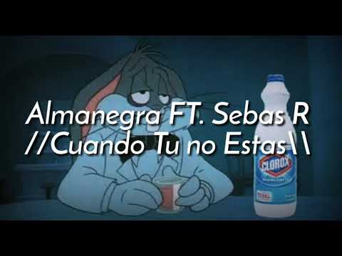 Almanegra FT. Sebas R - Cuando tu no estas (Letra) - Devil Lyrics