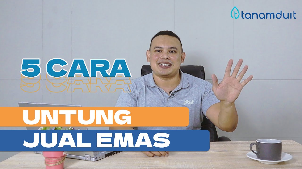 5 Cara Untung Jual Emas | Ngemas Eps.7