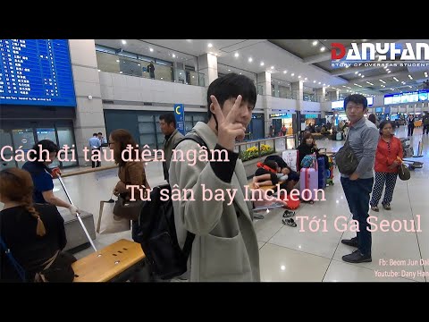 [Du học Hàn Quốc] Cách đi từ sân bay Incheon đến Ga Seul