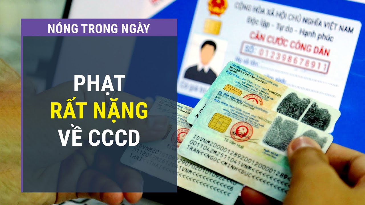 Cố tình không nộp lại Căn cước công dân cũ, bị phạt 1 triệu đồng