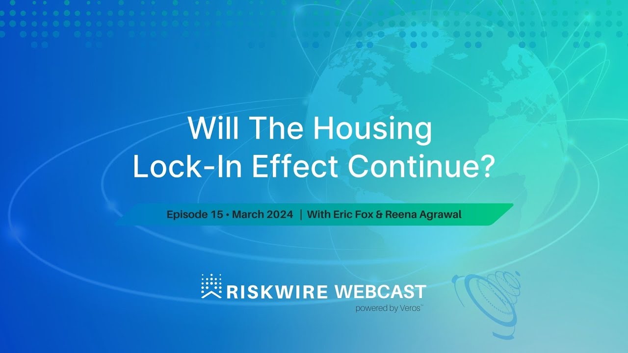 Will The Housing Lock-In Effect Continue? | RiskWire Webcast Episode 15