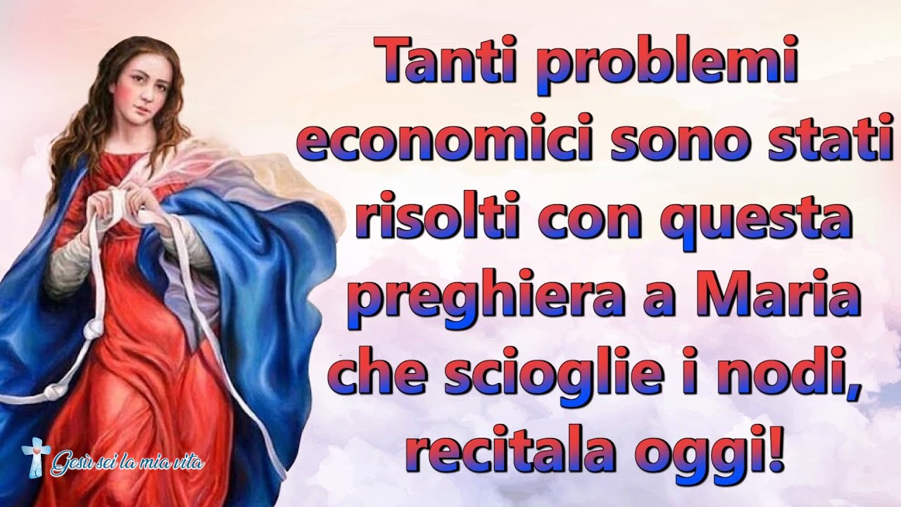 Watch Now Tanti problemi economici ha risolto questa preghiera a Maria che scioglie i nodi, recitala oggi! Tanti problemi economici ha risolto questa preghiera a Maria che scioglie i nodi, recitala oggi!
