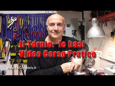 Il Tornio: le basi - Video corso EBGmodels