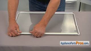 How To: Frigidaire/Electrolux Refrigerator Glass Shelf 240350619