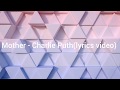 Mother - Charlie Puth (Lyrics Video) Mother - Charlie Puth (Lyrics Video)