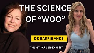 The Science Behind “Woo” with Dr  Barrie Sands