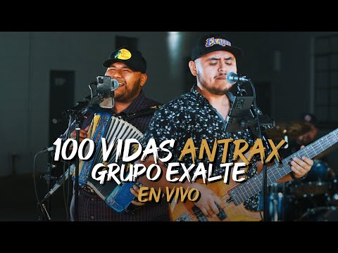 Grupo Exalte - 100 Vidas Antrax (EN VIVO)