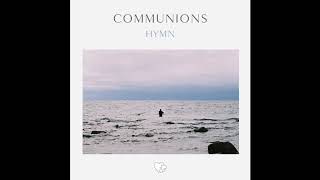 Communions - &#39;Hymn&#39;