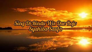 Download lagu Lirik Lagu Syahiba Saufa - Sing Di Rindu Wis Due Bojo mp3 Download lagu Lirik Lagu Syahiba Saufa - Sing Di Rindu Wis Due Bojo mp3