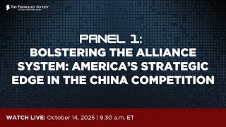 Click to play: Panel I: Bolstering the Alliance System: America's Strategic Edge in the China Competition
