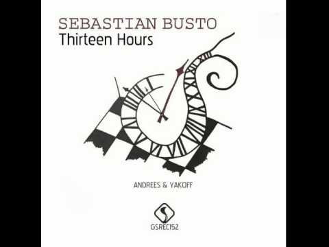 Sebastian Busto - Thirteen Hours (Andrees & Yakoff Remix)