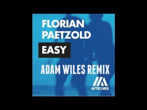 Florian Paetzold - Easy (ADAM WILES REMIX)