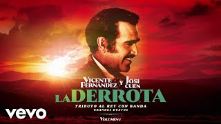 Vicente Fernández, Josi Cuen - La Derrota (Letra / Lyric)