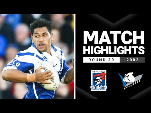 Newcastle Knights v Canterbury-Bankstown Bulldogs Round 20, 2002 | Classic Match Highlights | NRL