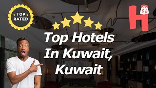 Top Hotels In Kuwait, Kuwait