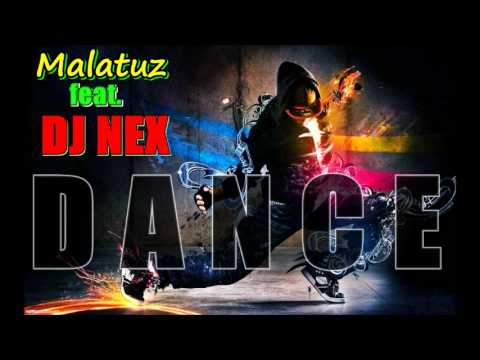 Malatuz feat. DJ Nex -Dance (Remix)