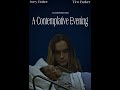 A Contemplative Evening - Short Film (2024)