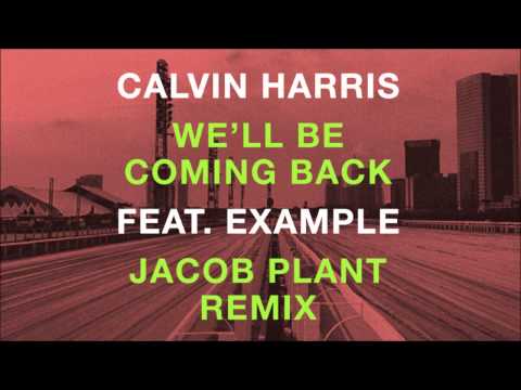 Videoclip de We'll Be Coming Back (feat. Example) (Jacob Plant Remix) — Calvin Harris