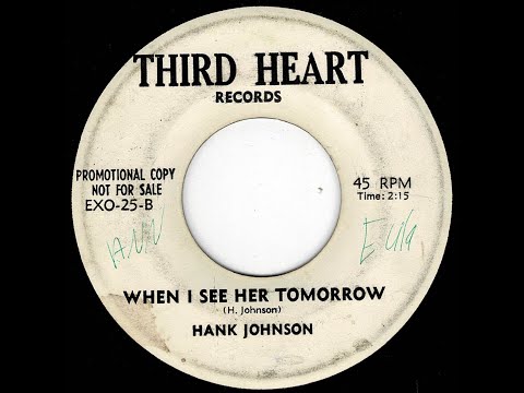 Hank Johnson - When I See Her Tomorrow - (Third Heart)