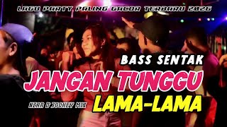 Download lagu BASS SENTAK🔥|| JANGAN TUNGGU LAMA - LAMA  || NZAR D'JOCKEY || REMIX TERBARU 2026🌴 mp3