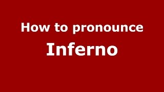 How to pronounce Inferno