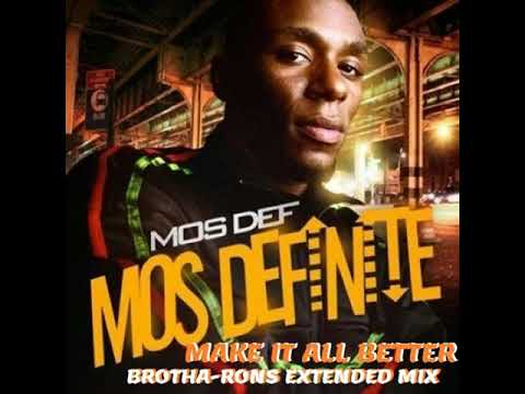 Mos Def   Make It All Better Ft Talib Kweli & Q Tip Extended Mix