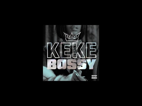 KEKE - BOSSY (Explicit)