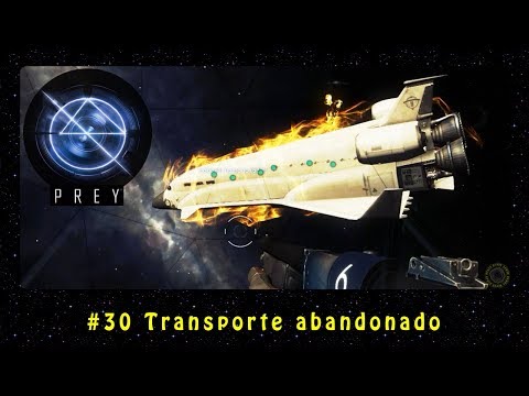 PREY (PC) #30 Transporte abandonado | PT-BR