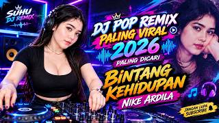 Download lagu BINTANG KEHIDUPAN – NIKE ARDILLA | DJ POP REMIX 2026 | SUHU DJ REMIX mp3