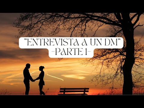 "ENTREVISTA A UN DM"(parte 1)❤️‍🔥🎧