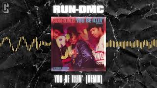 Run DMC - You Be Illin’ (Remix - Official Audio)