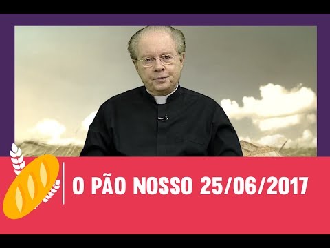 O Pão Nosso - 25/06/2017