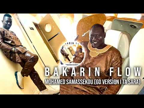Bakarin Flow - Mohamed Samassékou (GD Version I Ta Sara) (Officiel 2022)