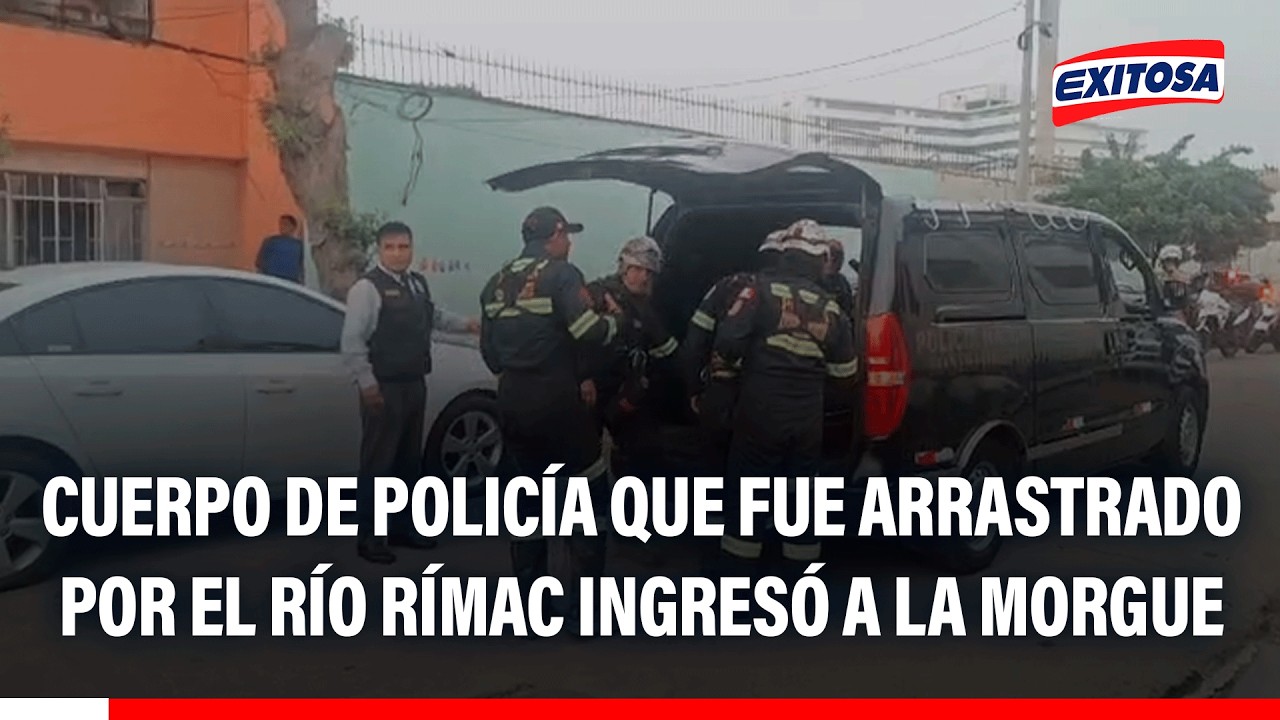 🔴🔵 Cuerpo de policía que fue arrastrado por el río Rímac ingresó a la morgue