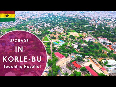 Insight and Progress Of Ghana's Largest Korle-Bu Teaching Hospital | Accra