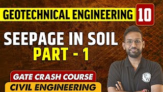 Geotechnical Engineering 10 | Seepage in Soil (Part 1) | Civil Engineering | GATE Crash Course