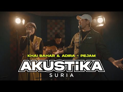 Khai bahar & Adira Suhaimi - Pejam (LIVE) #Akustikasuria
