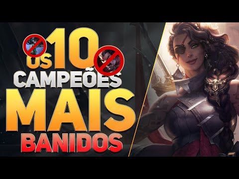Os 10 Campeões MAIS BANIDOS da ATUALIDADE (IMPOSSÍVEL JOGAR COM ELES) - League of Legends