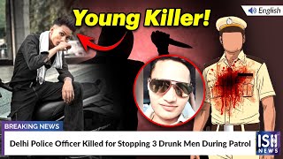 Delhi Police Officer Killed for Stopping 3 Drunk Men During Patrol