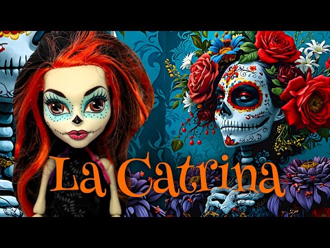 I MADE LA CALAVERA CATRINA DOLL FOR HALLOWEEN / Monster High Doll Repaint by Poppen Atelier